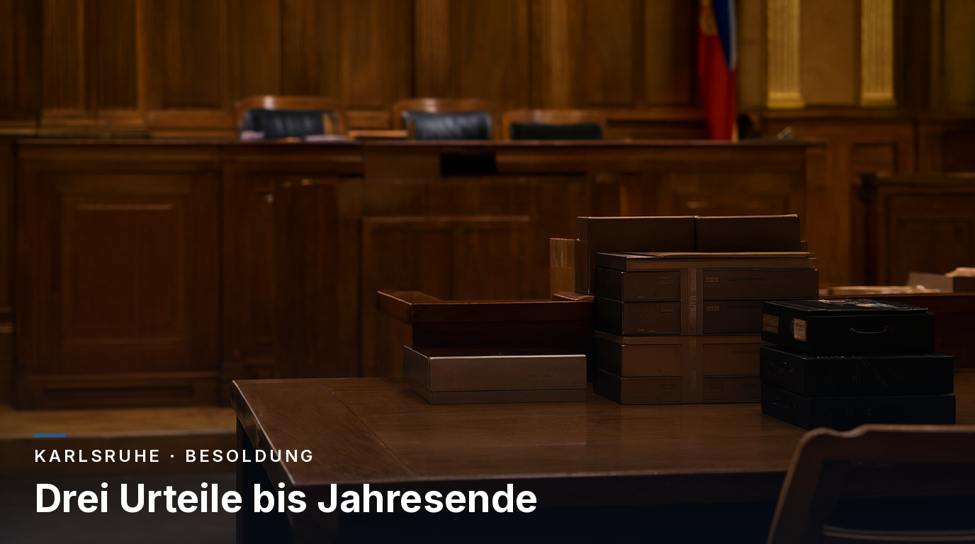 BVerfG 2026: Drei Besoldungsurteile stehen an